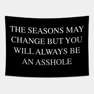 THE SEASONS MAY CHANGE Tapestry