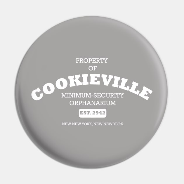 Cookieville  Minimum-Security Orphanarium Pin by BishopCras