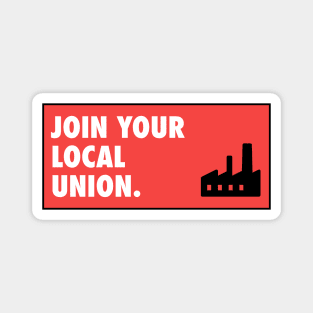 Join Your Local Union - Workers Rights Magnet