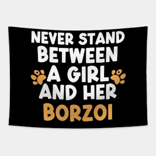 Never Stand Between A Girl And Her Borzoi Tapestry