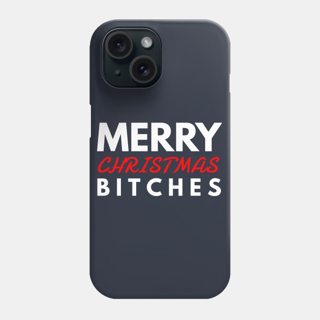 merry CHRISTMAS bitches Phone Case by FunnyZone