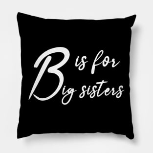 B is for bigsiters Pillow