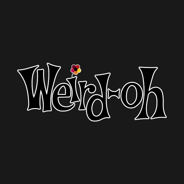 Weird-oh T-shirt by mmoskon