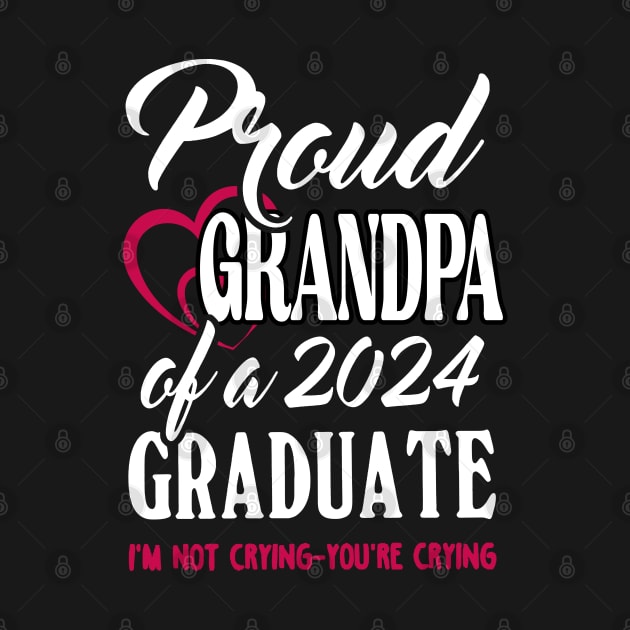 Proud Grandpa Of A 2024 Graduate Not Crying Funny Graduation by SuperMama1650