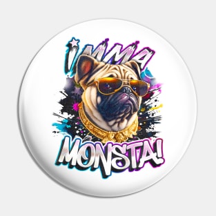 Imma Monsta! Pug Dog | Whitee | by Asarteon Pin