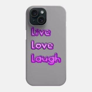 Live, love, laugh Phone Case