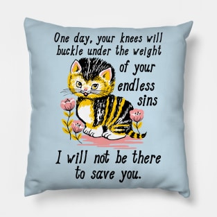 Weight of Your Endless Sins - Kitten, Surreal, Cursed Meme Pillow