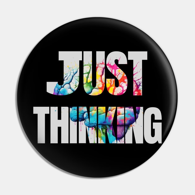 Just thinking, colorful brain Pin by KHWD