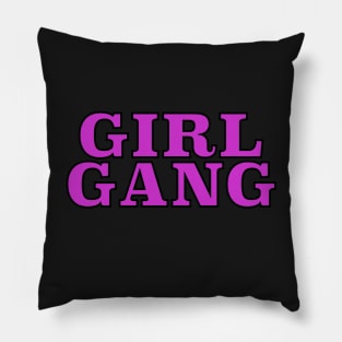 Girl Gang Pillow