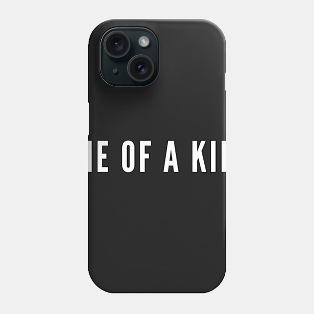 One Of A Kind - Fashion Statement Self Centered Slogan Phone Case by sillyslogans