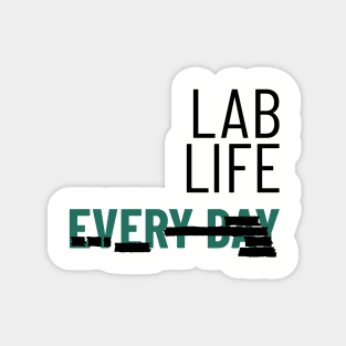 Lab Life Everyday Magnet