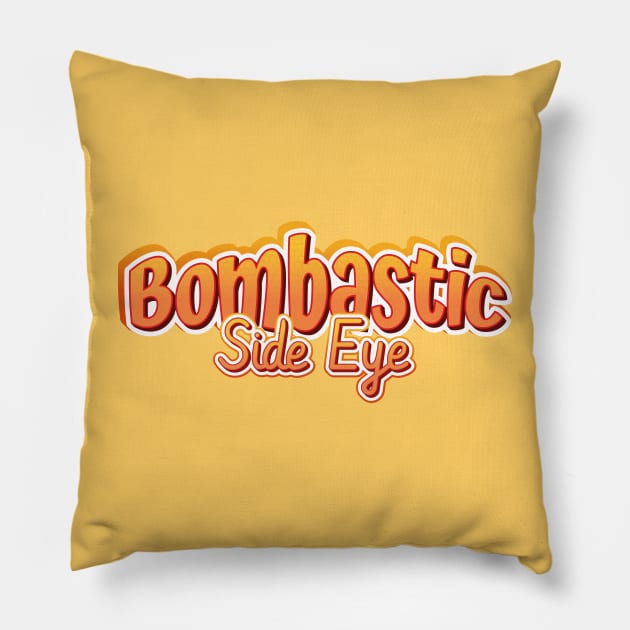 Bombastic side eye text | Morcaworks Pillow by Oricca