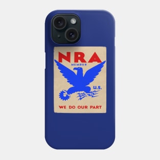 Franklin Roosevelt 1933 NRA National Recovery Administration Sign Phone Case