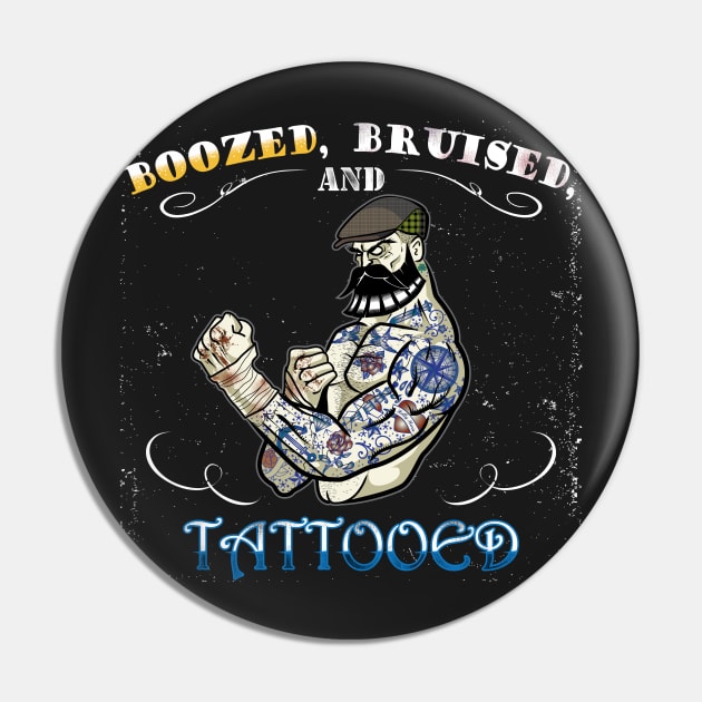 Boozed, Bruised, and Tattooed Pin by celtichammerclub