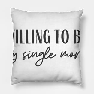 Willing To Begin Pillow