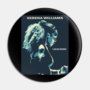 Serena Williams-'I am not retired' Pin