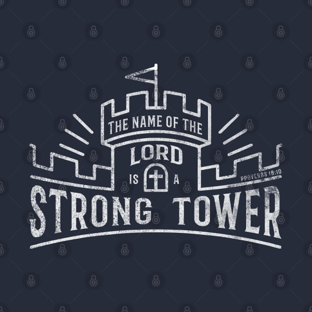 The Name of the Lord is a Strong Tower by KellyDesignCompany