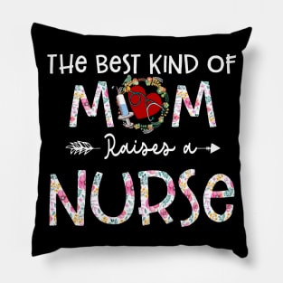 The Best Kind Of Mom Raises A Nurse Flower Funny Mothers Day 2021 Pillow