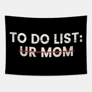 to do list ur mom Tapestry