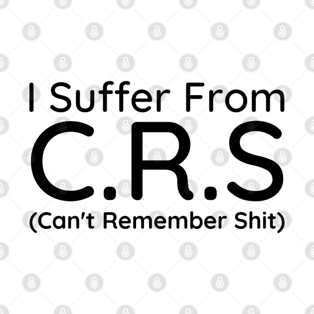 I Suffer From Crs by HobbyAndArt