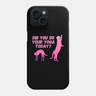 Did you do your yoga today? | Cat stretching design Phone Case