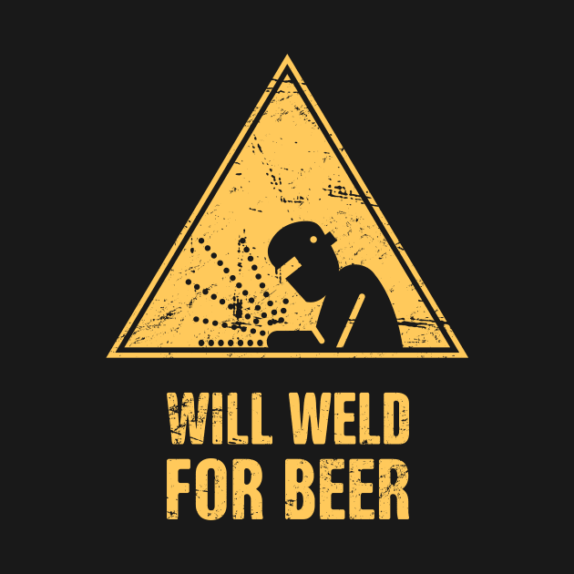 Will Weld For Beer | Welding Sign by MeatMan