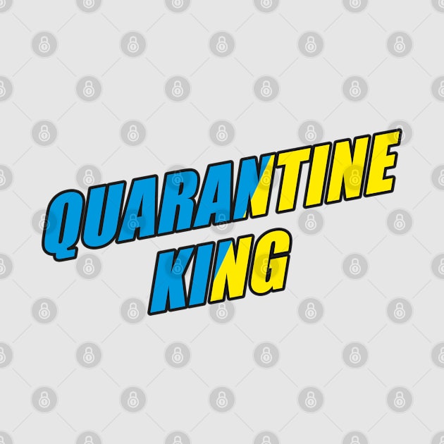 Quarantine King - my house is my kingdom by Cheel