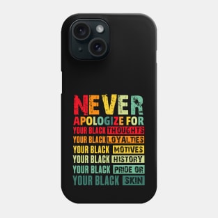 Never Apologize For Your Blackness Phone Case