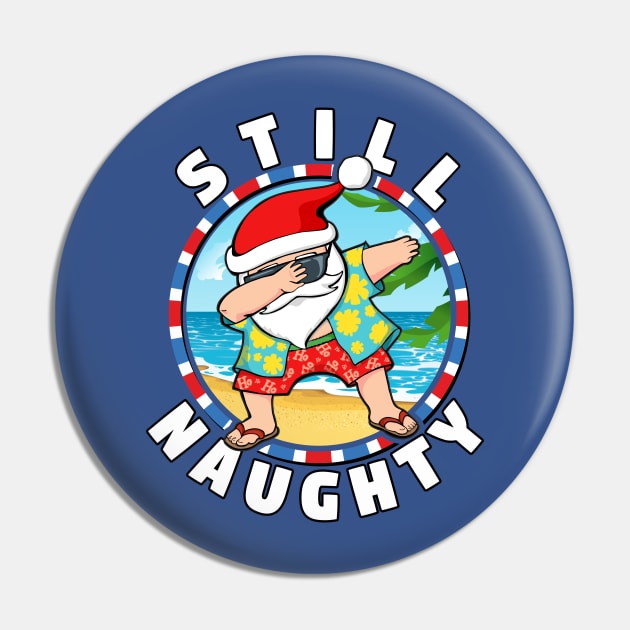 STILL NAUGHTY Dabbing Hawaiian Santa Pin by zeno27