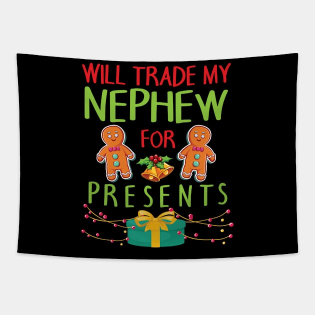 Will Trade My Nephew For Presents Merry Christmas Xmas Day Tapestry by bakhanh123