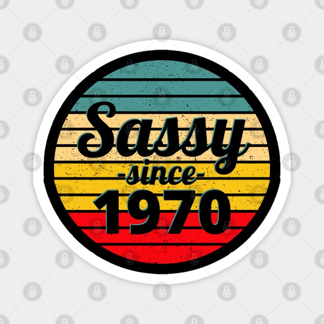 Sassy Since 1970 Magnet by Hello Sunshine