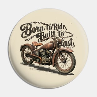 born to ride, build to last Pin