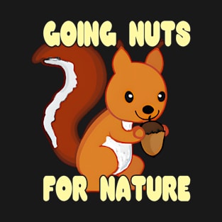 Going Nuts for Nature T-Shirt