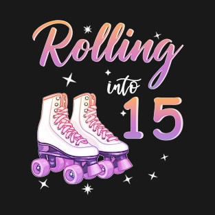 15 Years Old Birthday Girls Rolling Into  15th Birthday T-Shirt
