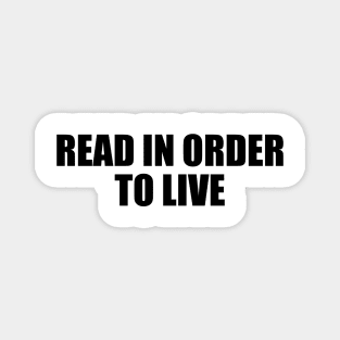 Read in order to live Magnet