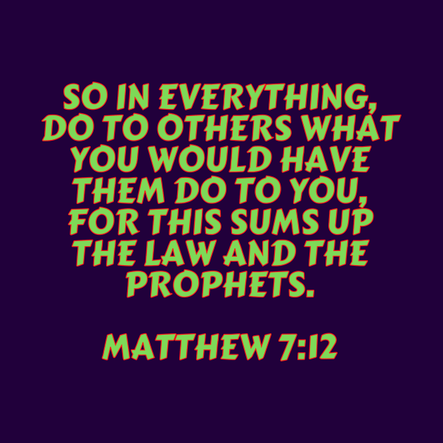 Bible Verse Matthew 7:12 by Prayingwarrior