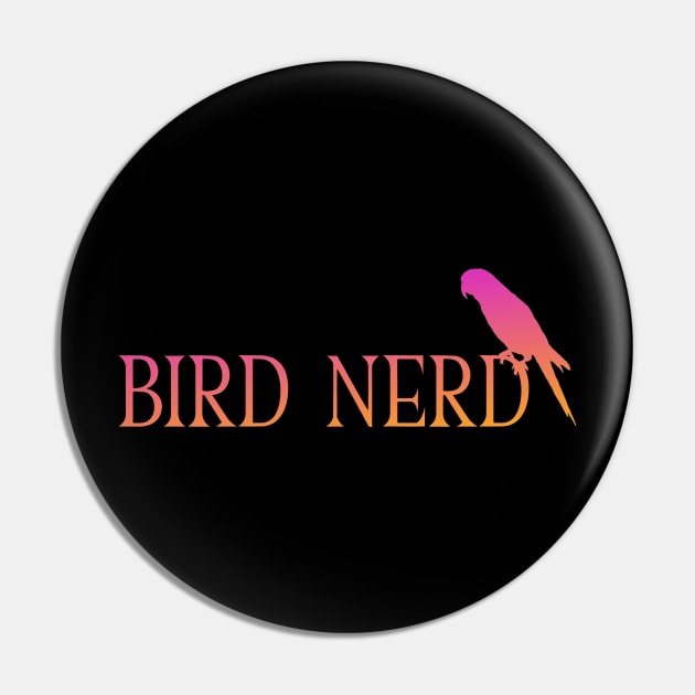 Bird Nerd - For Bird Lovers Pin by Naves