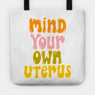 mind your own uterus Tote