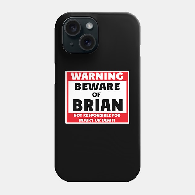 Beware of Brian Phone Case by BjornCatssen