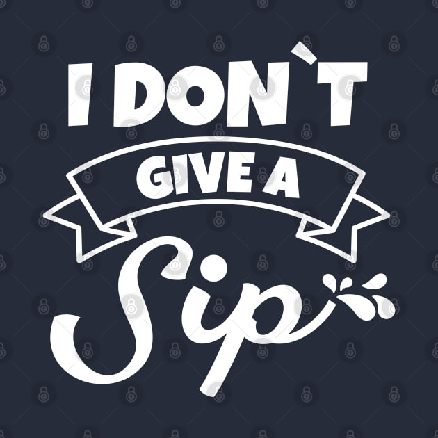 I don't give a sip by Sonyi