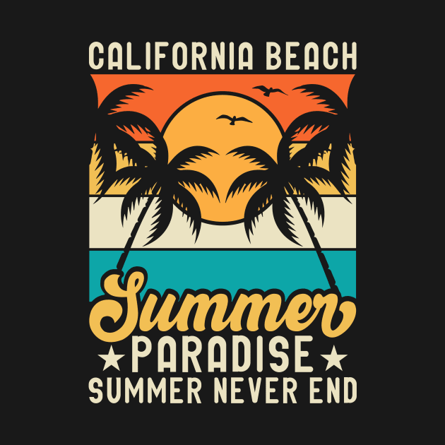 California Beach Summer Paradise Summer Never End T Shirt For Women by QueenTees