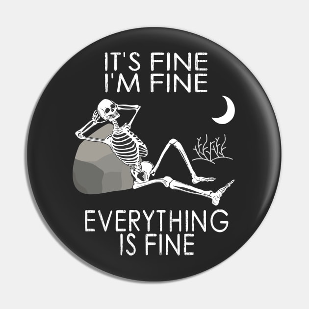 It's Fine, I'm Fine, Everything is Fine Pin by Blended Designs