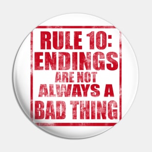 Rule #10: Endings are not always a bad thing Pin