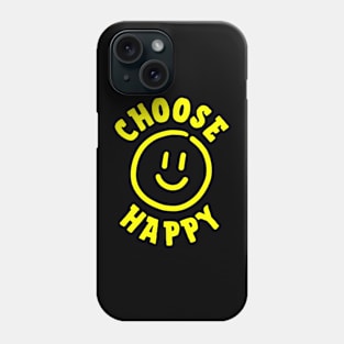 Choose Happy Phone Case