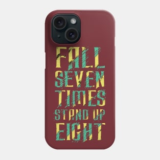 fall seven times stand up eight Phone Case