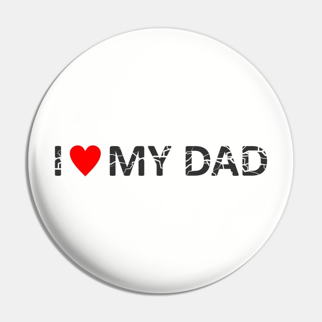 i love my dad Pin by CreativeIkbar Prints