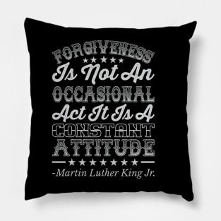 Forgiveness Is Not An Occasional Act, mlk, Black History Pillow