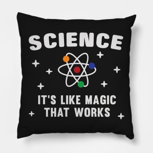 Science It's Like Magic That Works Pillow