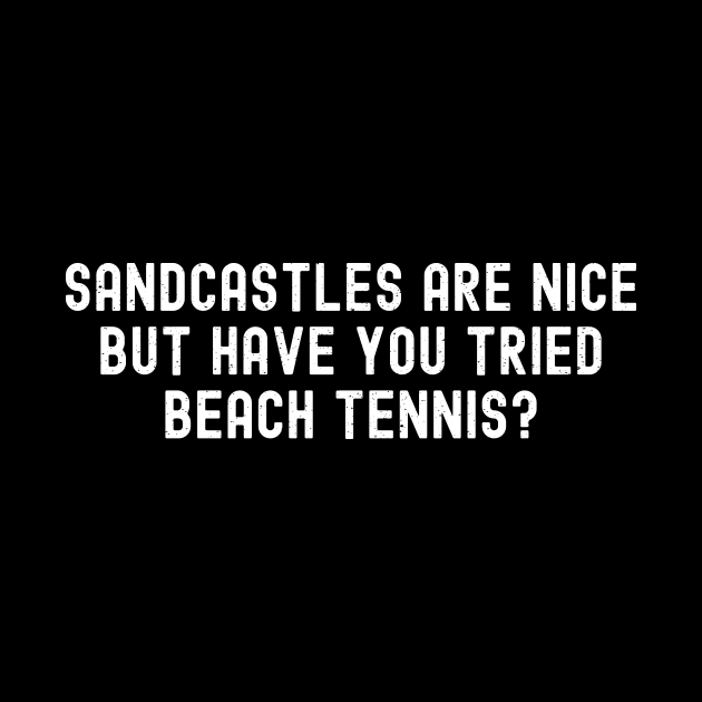 Sandcastles are Nice, but Have You Tried Beach Tennis by trendynoize