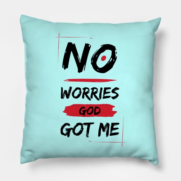 No Worries God Got Me Pillow by All Things Gospel